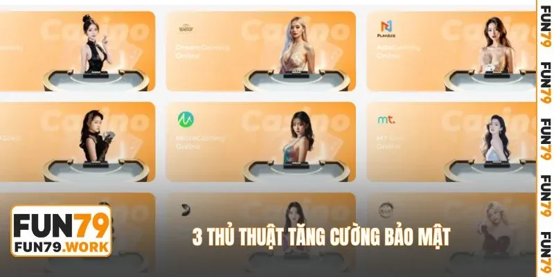 3 thủ thuật tăng cường bảo mật sau đăng ký FUN79