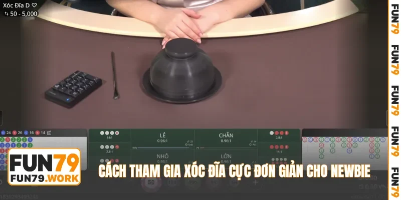 Cách tham gia Xóc Đĩa cực đơn giản cho newbie