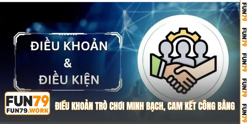 Điều khoản trò chơi minh bạch, cam kết công bằng