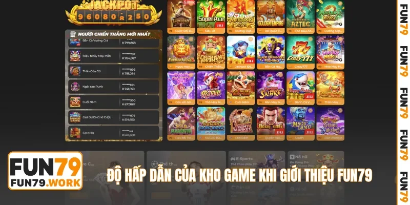 Độ hấp dẫn của kho game khi giới thiệu FUN79