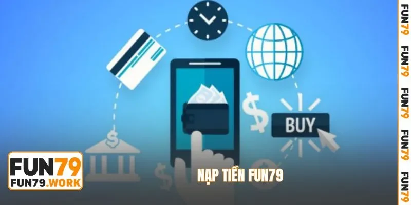 nạp tiền FUN79