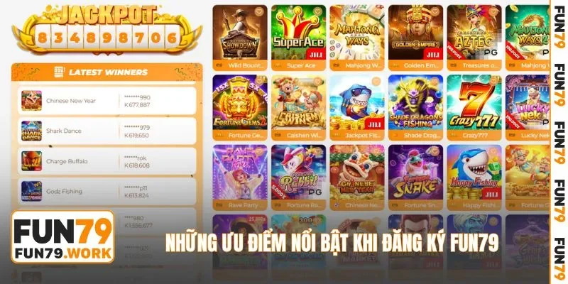 Những ưu điểm nổi bật khi đăng ký fun79