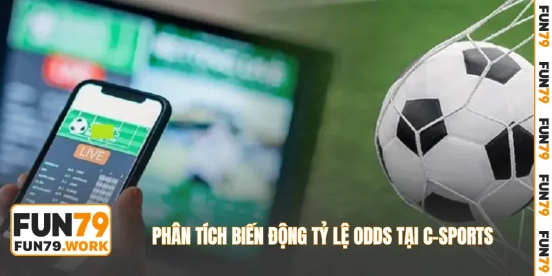 Phân tích biến động tỷ lệ odds tại C-sports
