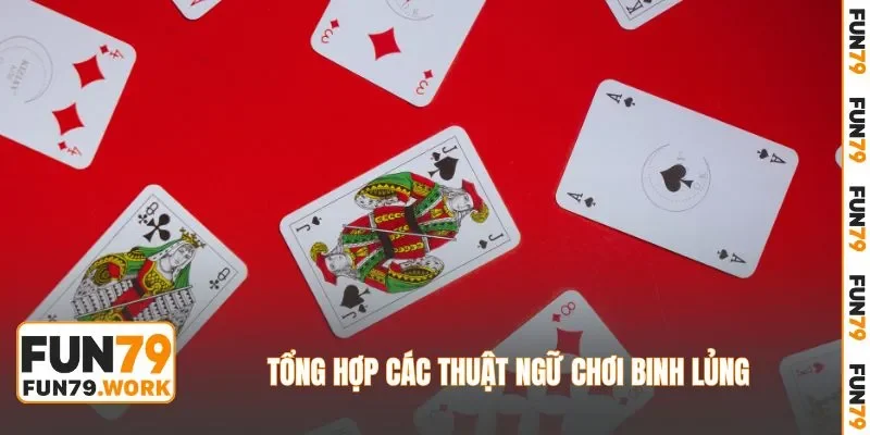 Tổng hợp các thuật ngữ chơi binh lủng