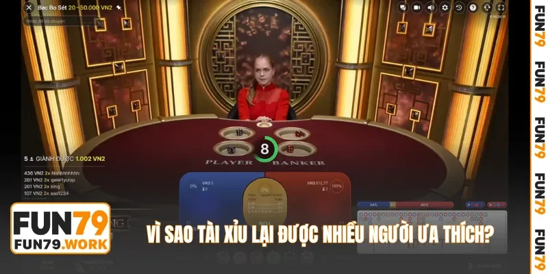 Vì sao Tài Xỉu lại được nhiều người ưa thích?